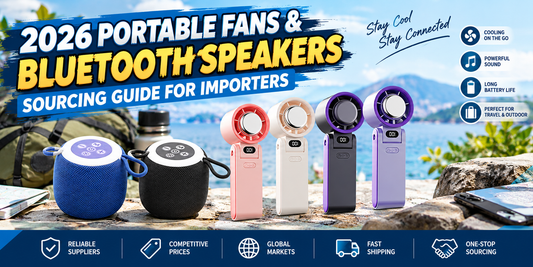 2026 Cross-Border Hot Picks: How to Source Portable Fans & Bluetooth Speakers Without the Guesswork